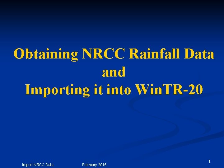 Obtaining NRCC Rainfall Data and Importing it into Win. TR-20 Import NRCC Data February