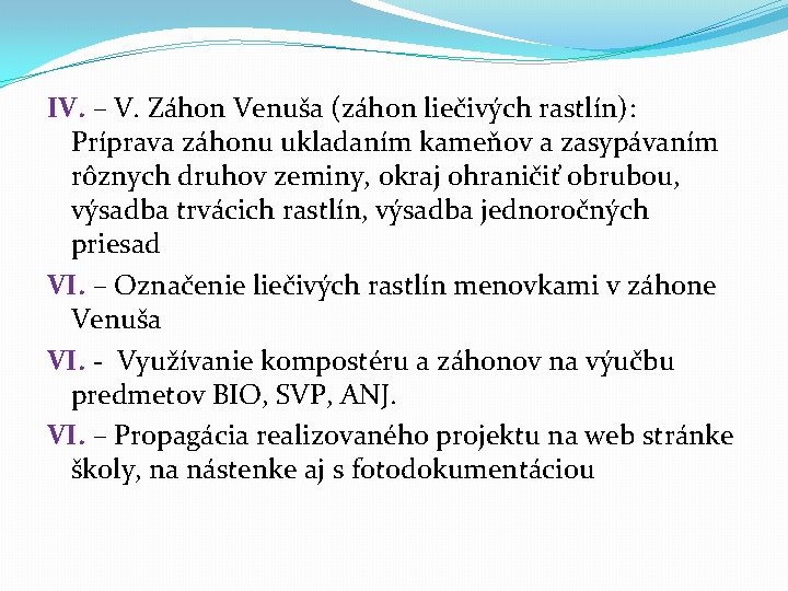 IV. – V. Záhon Venuša (záhon liečivých rastlín): Príprava záhonu ukladaním kameňov a zasypávaním