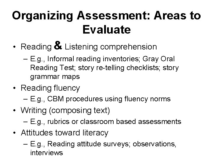 Organizing Assessment: Areas to Evaluate • Reading & Listening comprehension – E. g. , Organizing Assessment: Areas to Evaluate • Reading & Listening comprehension – E. g. ,