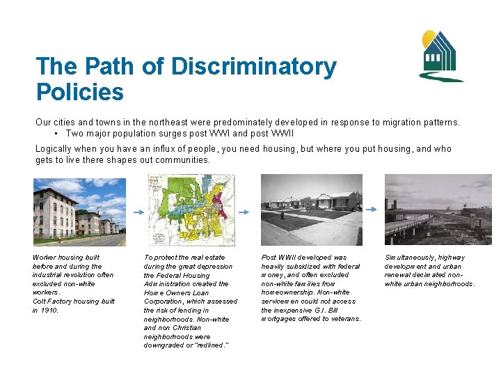 The Path of Discriminatory Policies Our cities and towns in the northeast were predominately