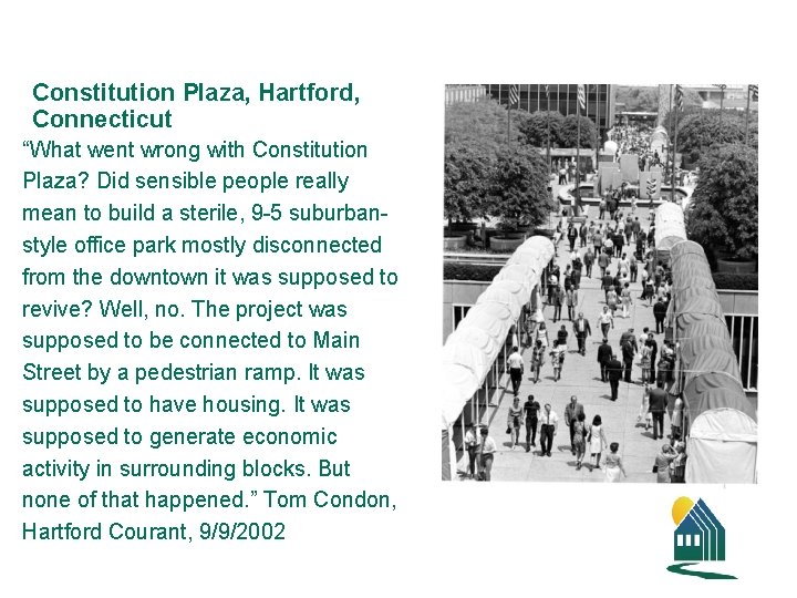 Constitution Plaza, Hartford, Connecticut “What went wrong with Constitution Plaza? Did sensible people really