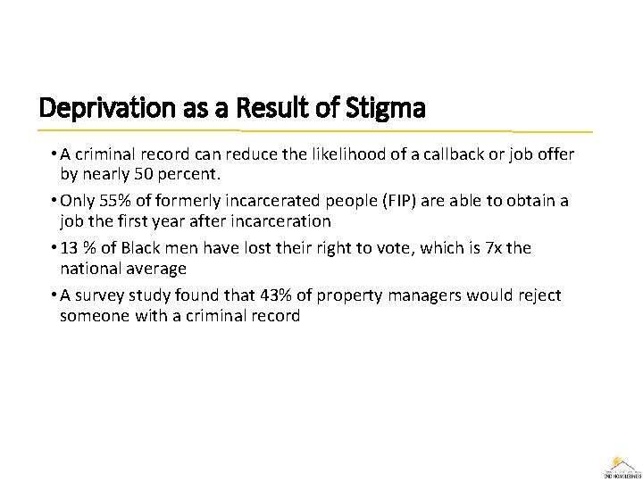 Deprivation as a Result of Stigma • A criminal record can reduce the likelihood