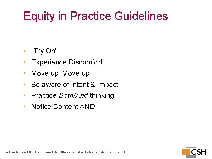 Equity in Practice Guidelines • “Try On” • Experience Discomfort • Move up, Move