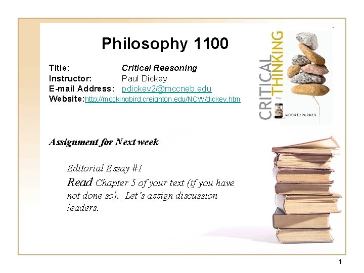 Philosophy 1100 Title: Critical Reasoning Instructor: Paul Dickey E-mail Address: pdickey 2@mccneb. edu Website: Philosophy 1100 Title: Critical Reasoning Instructor: Paul Dickey E-mail Address: pdickey 2@mccneb. edu Website: