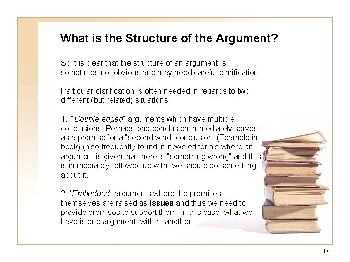 What is the Structure of the Argument? So it is clear that the structure What is the Structure of the Argument? So it is clear that the structure