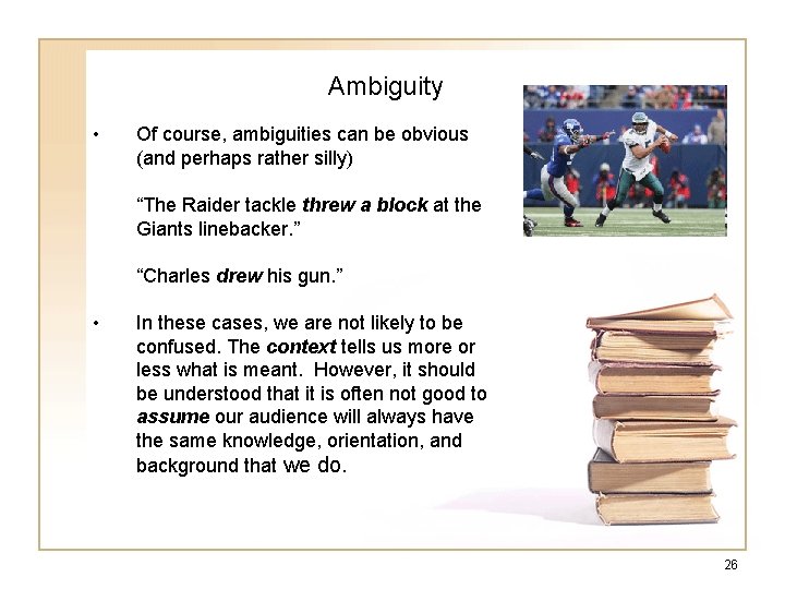 Ambiguity • Of course, ambiguities can be obvious (and perhaps rather silly) “The Raider Ambiguity • Of course, ambiguities can be obvious (and perhaps rather silly) “The Raider