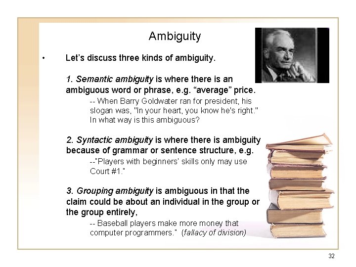 Ambiguity • Let’s discuss three kinds of ambiguity. 1. Semantic ambiguity is where there Ambiguity • Let’s discuss three kinds of ambiguity. 1. Semantic ambiguity is where there