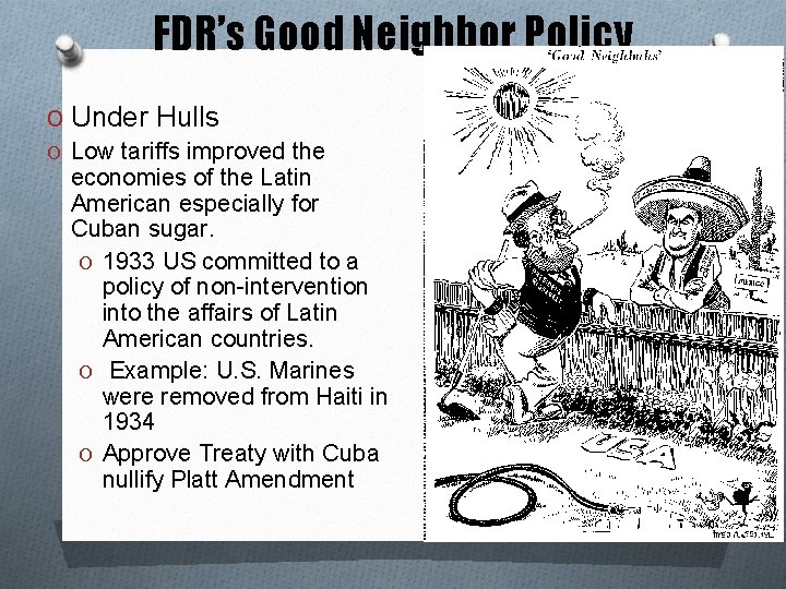 FDR’s Good Neighbor Policy O Under Hulls O Low tariffs improved the economies of