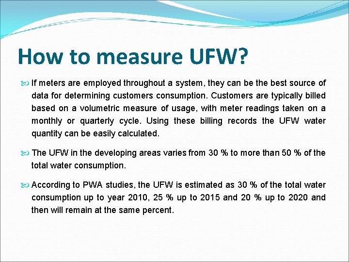 How to measure UFW? If meters are employed throughout a system, they can be