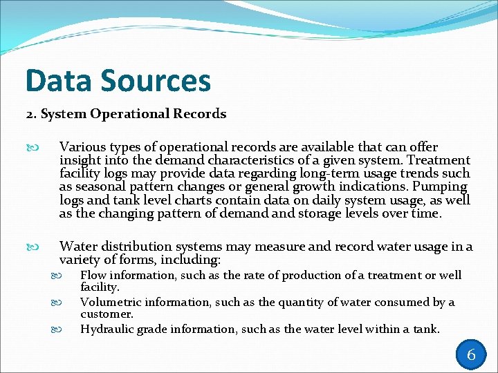 Data Sources 2. System Operational Records Various types of operational records are available that