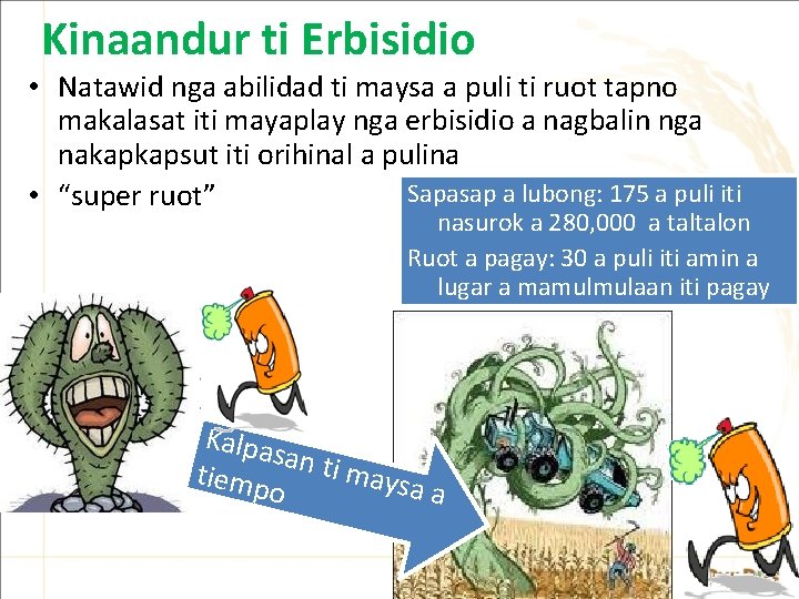 Kinaandur ti Erbisidio • Natawid nga abilidad ti maysa a puli ti ruot tapno Kinaandur ti Erbisidio • Natawid nga abilidad ti maysa a puli ti ruot tapno