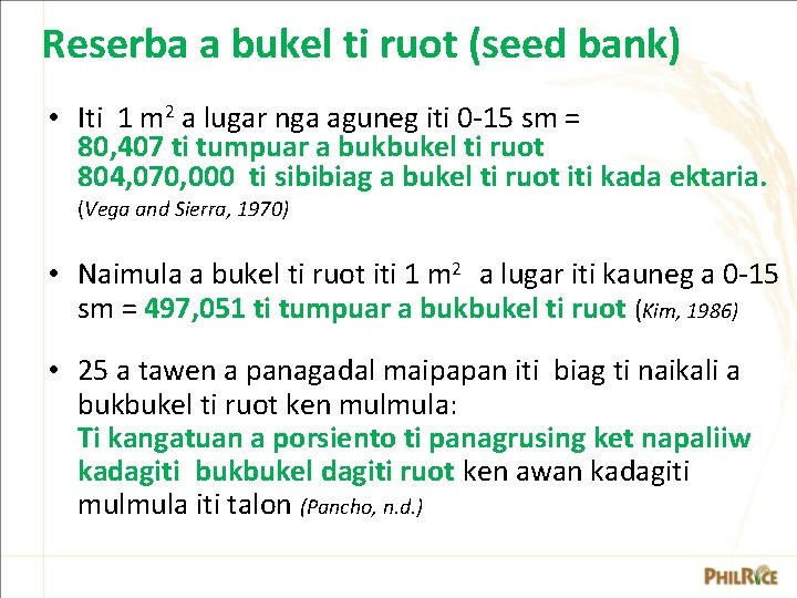 Reserba a bukel ti ruot (seed bank) • Iti 1 m 2 a lugar Reserba a bukel ti ruot (seed bank) • Iti 1 m 2 a lugar
