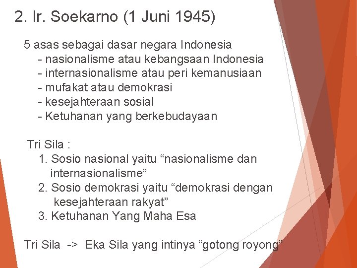 2. Ir. Soekarno (1 Juni 1945) 5 asas sebagai dasar negara Indonesia - nasionalisme