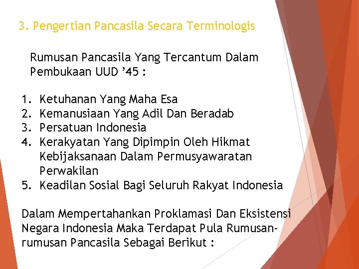 3. Pengertian Pancasila Secara Terminologis Rumusan Pancasila Yang Tercantum Dalam Pembukaan UUD ’ 45