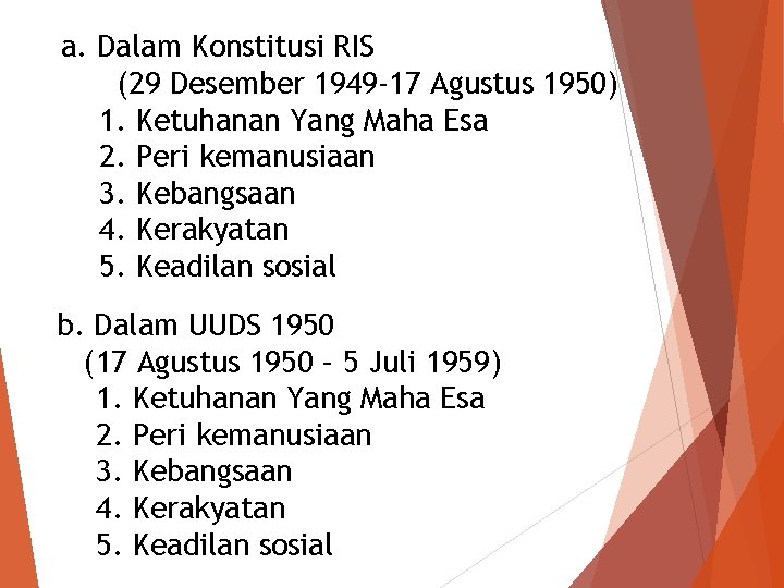 a. Dalam Konstitusi RIS (29 Desember 1949 -17 Agustus 1950) 1. Ketuhanan Yang Maha