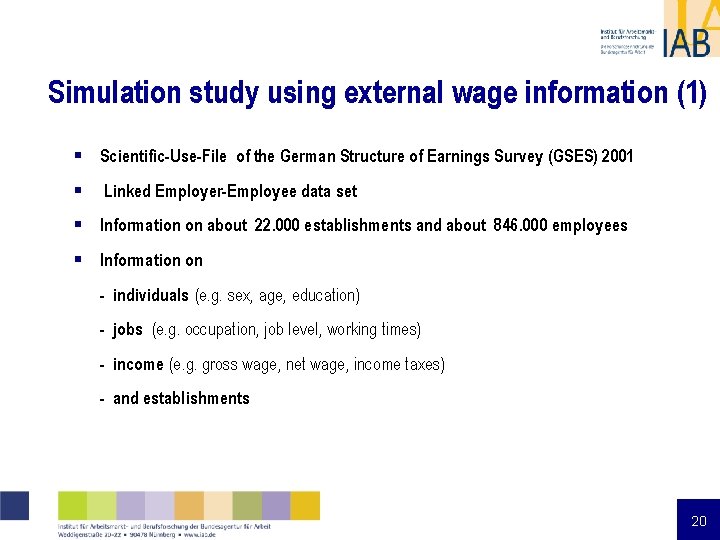 Simulation study using external wage information (1) § Scientific-Use-File of the German Structure of Simulation study using external wage information (1) § Scientific-Use-File of the German Structure of