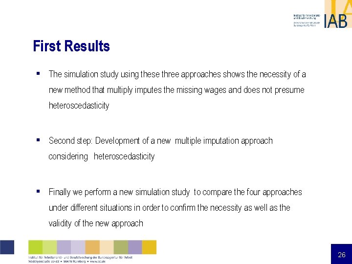 First Results § The simulation study using these three approaches shows the necessity of First Results § The simulation study using these three approaches shows the necessity of