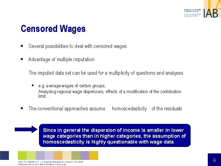 Censored Wages § Several possibilities to deal with censored wages § Advantage of multiple Censored Wages § Several possibilities to deal with censored wages § Advantage of multiple