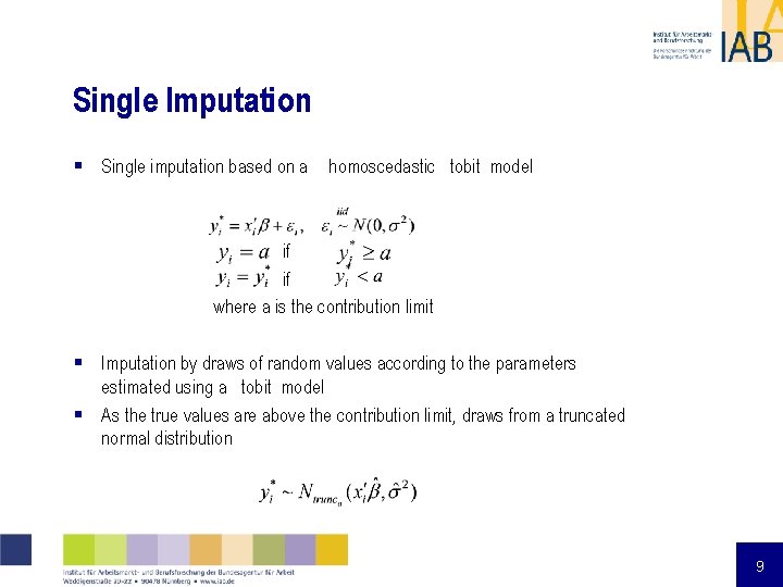 Single Imputation § Single imputation based on a homoscedastic tobit model if if where Single Imputation § Single imputation based on a homoscedastic tobit model if if where