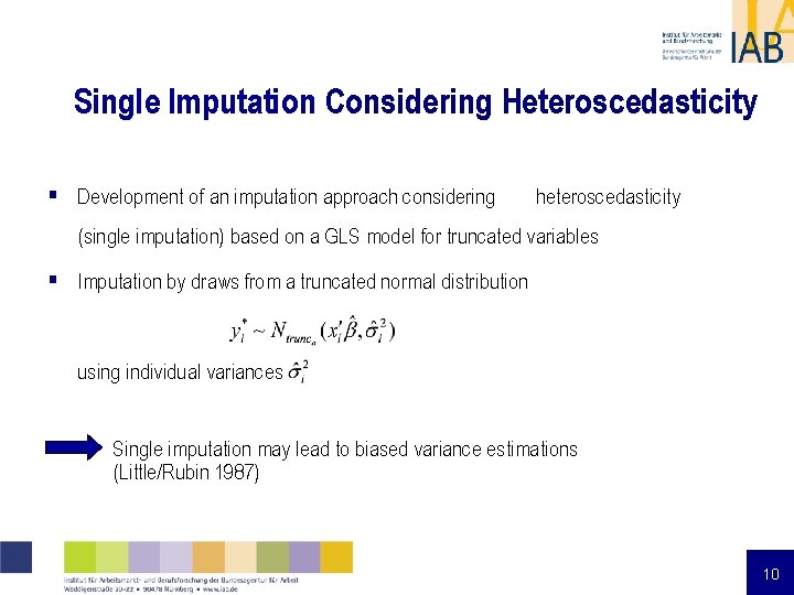 Single Imputation Considering Heteroscedasticity § Development of an imputation approach considering heteroscedasticity (single imputation) Single Imputation Considering Heteroscedasticity § Development of an imputation approach considering heteroscedasticity (single imputation)