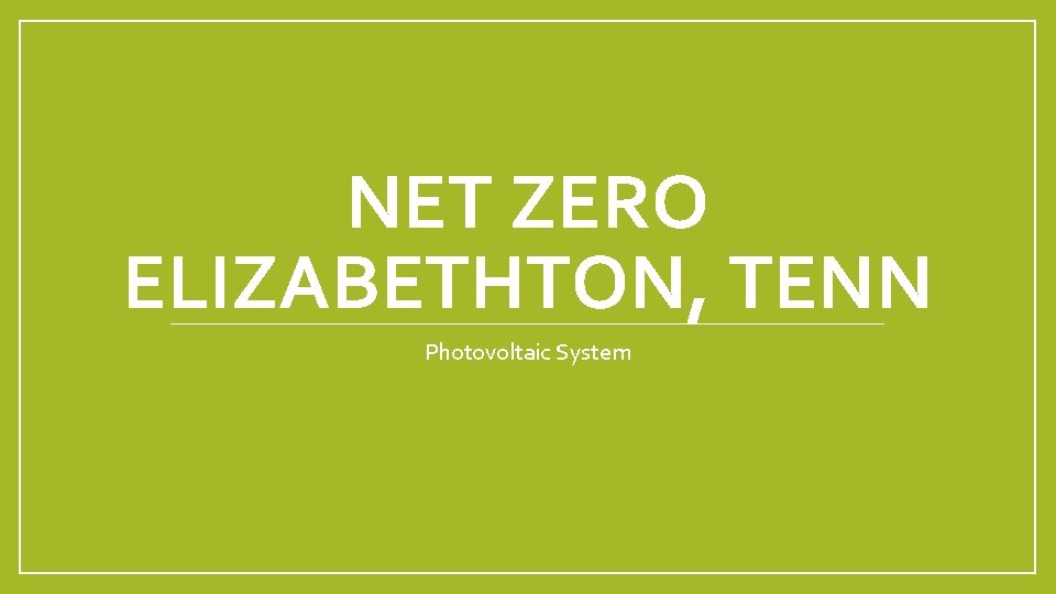 NET ZERO ELIZABETHTON, TENN Photovoltaic System 