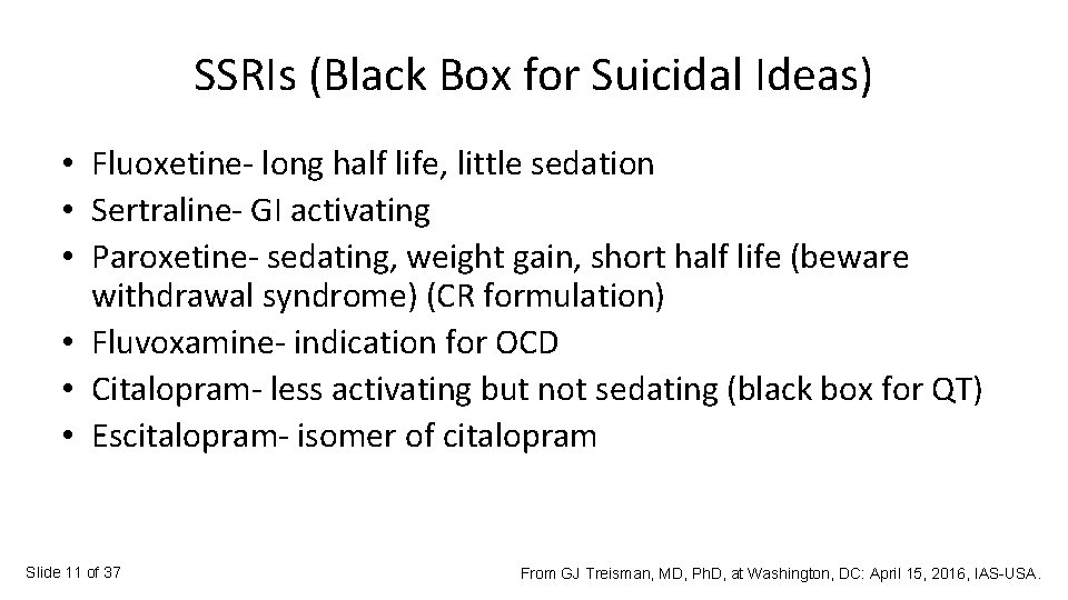 SSRIs (Black Box for Suicidal Ideas) • Fluoxetine- long half life, little sedation •