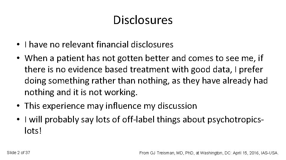 Disclosures • I have no relevant financial disclosures • When a patient has not