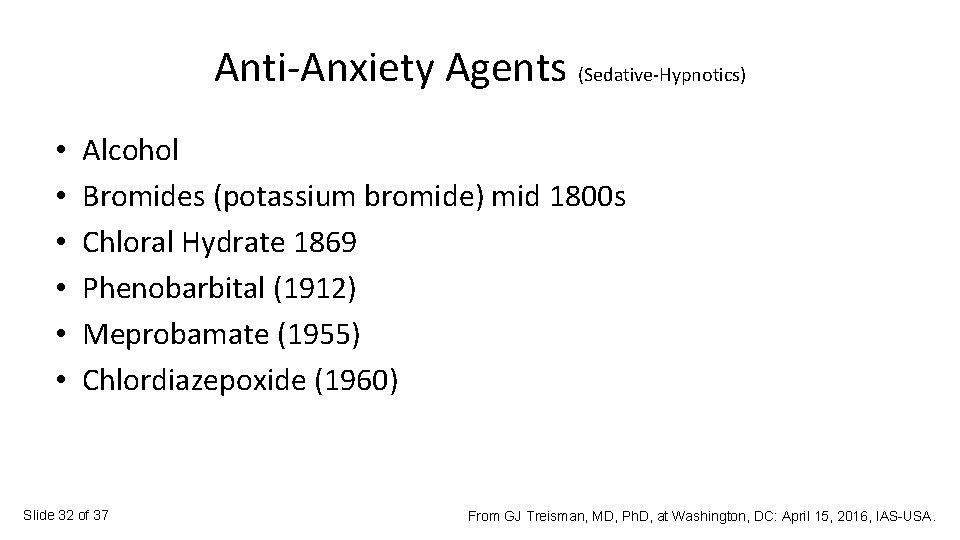 Anti-Anxiety Agents (Sedative-Hypnotics) • • • Alcohol Bromides (potassium bromide) mid 1800 s Chloral