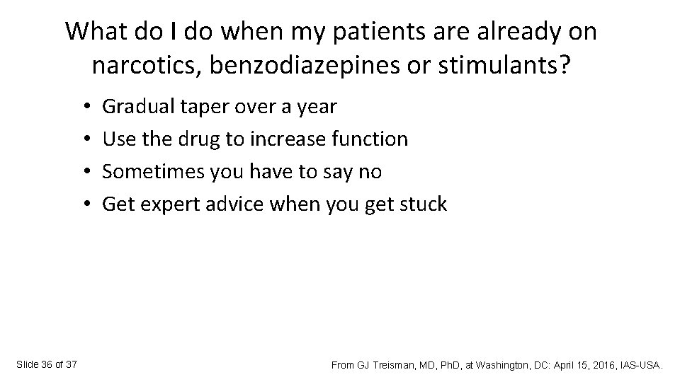 What do I do when my patients are already on narcotics, benzodiazepines or stimulants?