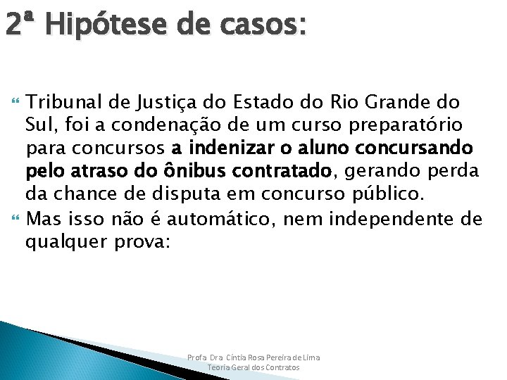2ª Hipótese de casos: Tribunal de Justiça do Estado do Rio Grande do Sul,