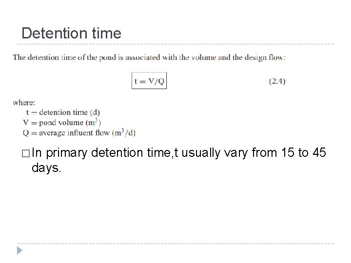 Detention time � In primary detention time, t usually vary from 15 to 45