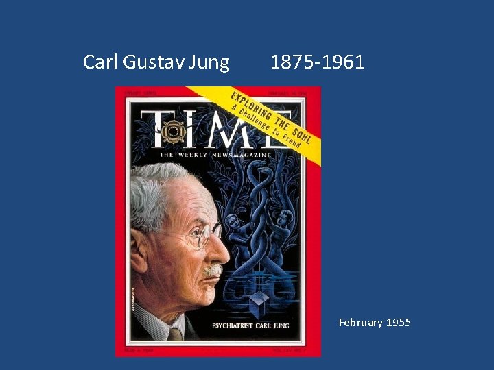 Carl Gustav Jung 1875 -1961 February 1955 