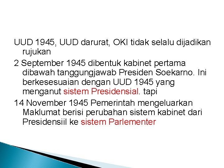 UUD 1945, UUD darurat, OKI tidak selalu dijadikan rujukan 2 September 1945 dibentuk kabinet