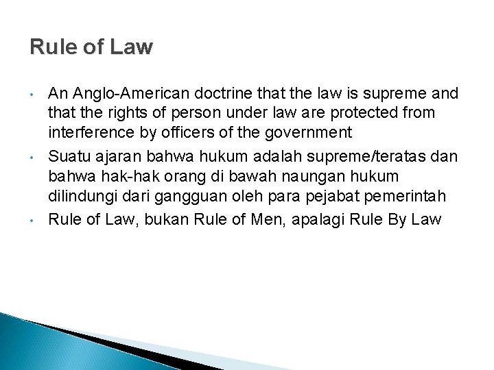 Rule of Law • • • An Anglo-American doctrine that the law is supreme