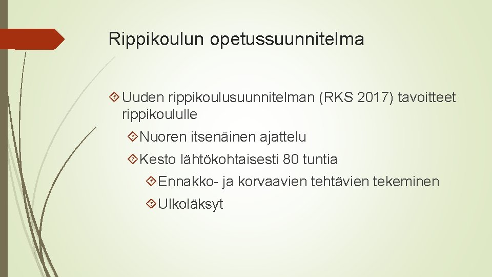 Rippikoulun opetussuunnitelma Uuden rippikoulusuunnitelman (RKS 2017) tavoitteet rippikoululle Nuoren itsenäinen ajattelu Kesto lähtökohtaisesti 80