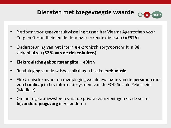 Diensten met toegevoegde waarde • Platform voor gegevensuitwisseling tussen het Vlaams Agentschap voor Zorg
