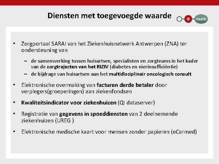 Diensten met toegevoegde waarde • Zorgportaal SARAI van het Ziekenhuisnetwerk Antwerpen (ZNA) ter ondersteuning