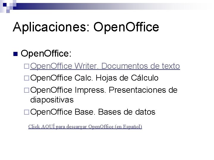 Aplicaciones: Open. Office n Open. Office: ¨ Open. Office Writer. Documentos de texto ¨