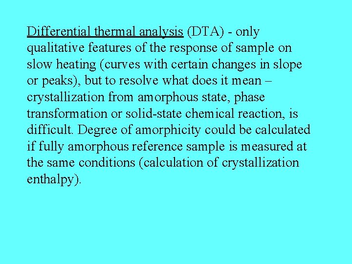 Differential thermal analysis (DTA) - only qualitative features of the response of sample on