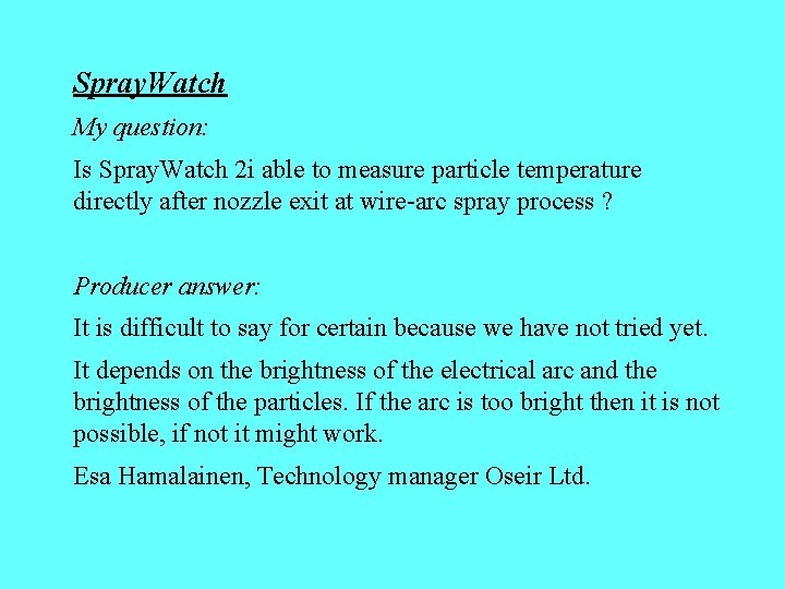 Spray. Watch My question: Is Spray. Watch 2 i able to measure particle temperature