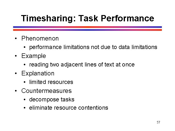Timesharing: Task Performance • Phenomenon • performance limitations not due to data limitations • Timesharing: Task Performance • Phenomenon • performance limitations not due to data limitations •