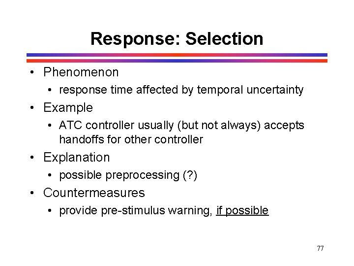 Response: Selection • Phenomenon • response time affected by temporal uncertainty • Example • Response: Selection • Phenomenon • response time affected by temporal uncertainty • Example •