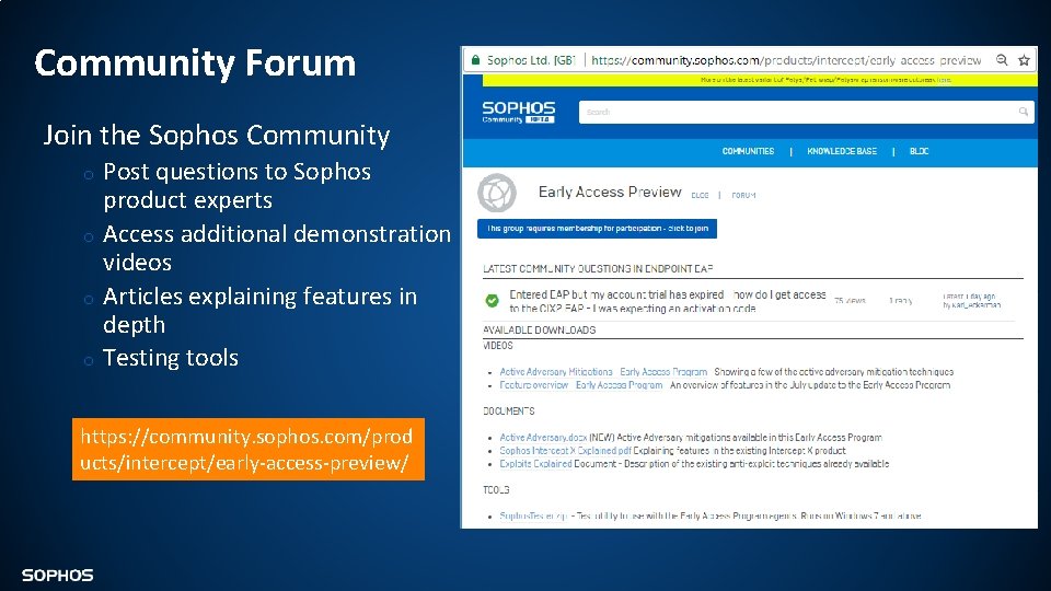Community Forum Join the Sophos Community Post questions to Sophos product experts o Access Community Forum Join the Sophos Community Post questions to Sophos product experts o Access