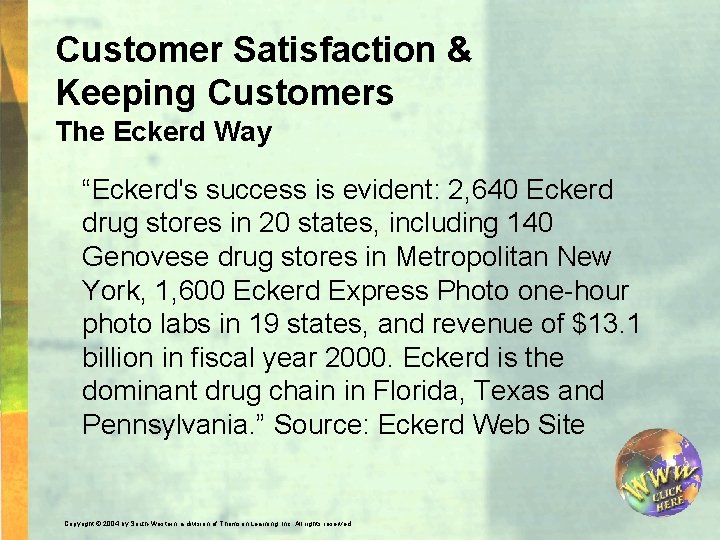Customer Satisfaction & Keeping Customers The Eckerd Way “Eckerd's success is evident: 2, 640