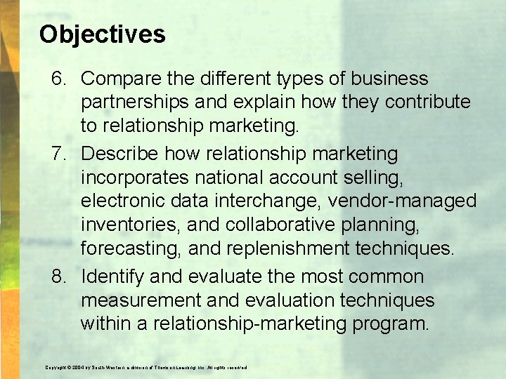 Objectives 6. Compare the different types of business partnerships and explain how they contribute