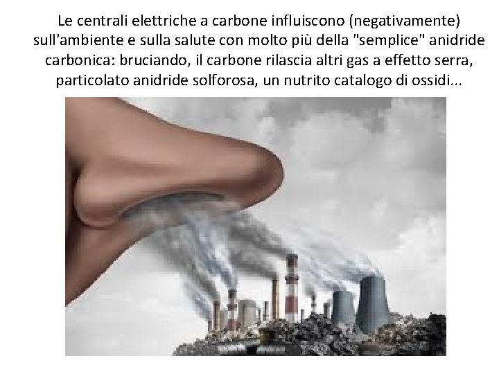 Le centrali elettriche a carbone influiscono (negativamente) sull'ambiente e sulla salute con molto più