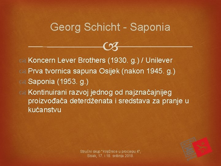 Georg Schicht - Saponia Koncern Lever Brothers (1930. g. ) / Unilever Prva tvornica