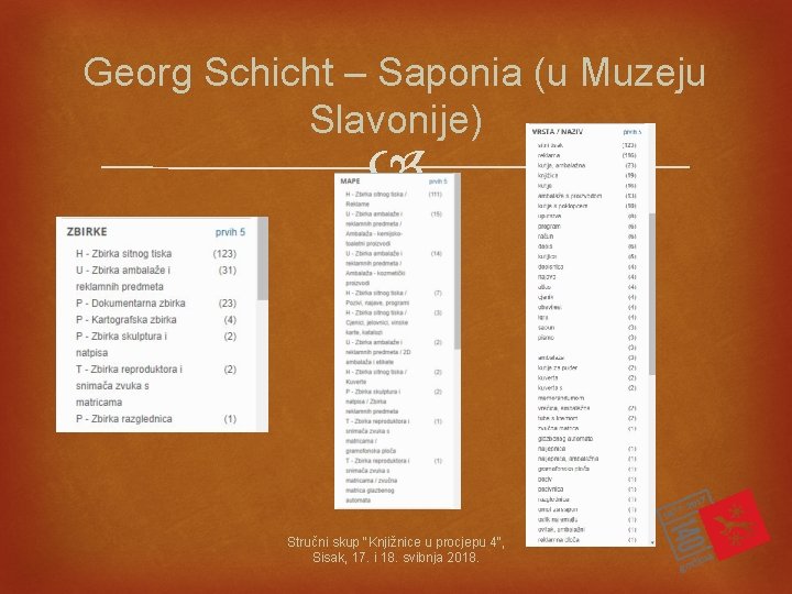 Georg Schicht – Saponia (u Muzeju Slavonije) Stručni skup "Knjižnice u procjepu 4", Sisak,