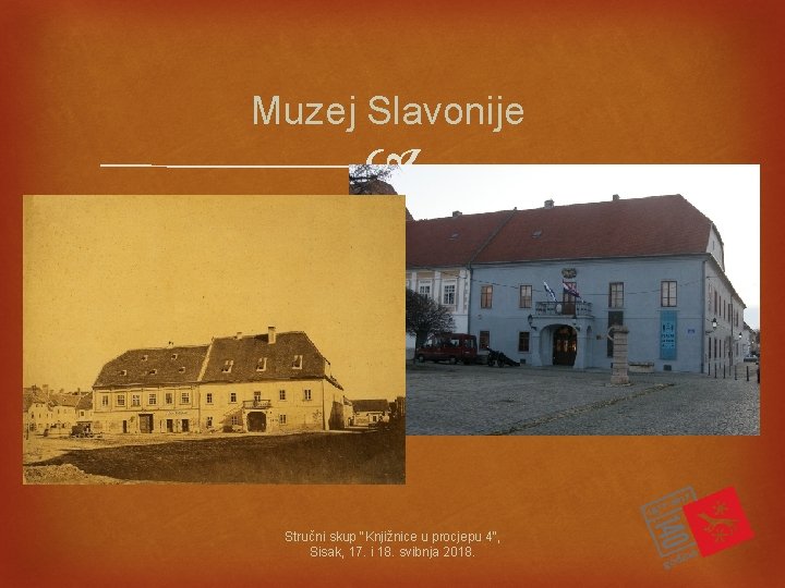 Muzej Slavonije Stručni skup "Knjižnice u procjepu 4", Sisak, 17. i 18. svibnja 2018.