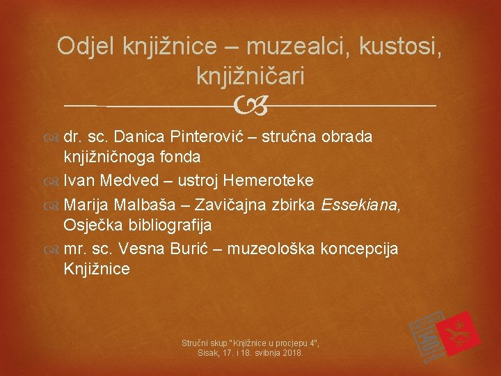 Odjel knjižnice – muzealci, kustosi, knjižničari dr. sc. Danica Pinterović – stručna obrada knjižničnoga